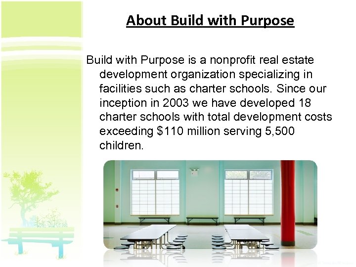About Build with Purpose is a nonprofit real estate development organization specializing in facilities