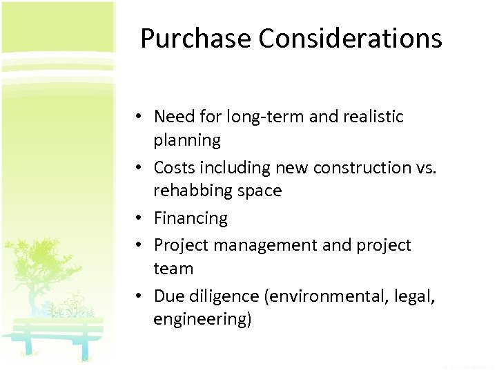 Purchase Considerations • Need for long-term and realistic planning • Costs including new construction