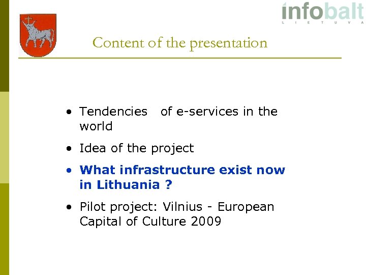 Content of the presentation • Tendencies world of e-services in the • Idea of