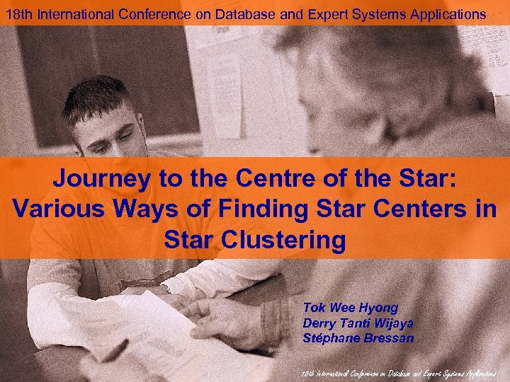 18 th International Conference on Database and Expert Systems Applications Journey to the Centre