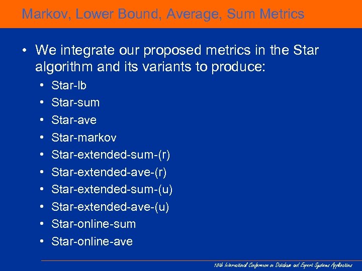 Markov, Lower Bound, Average, Sum Metrics • We integrate our proposed metrics in the