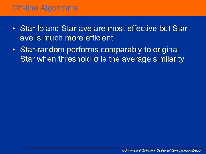 Off-line Algorithms • Star-lb and Star-ave are most effective but Starave is much more