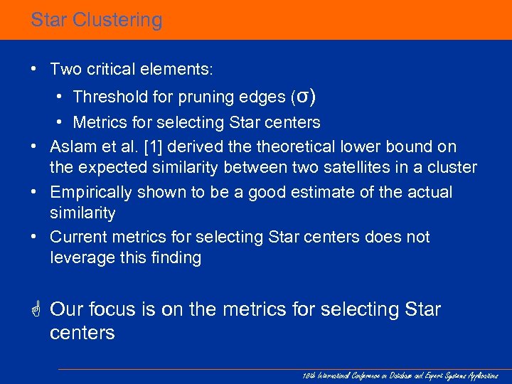Star Clustering • Two critical elements: • Threshold for pruning edges (σ) • Metrics
