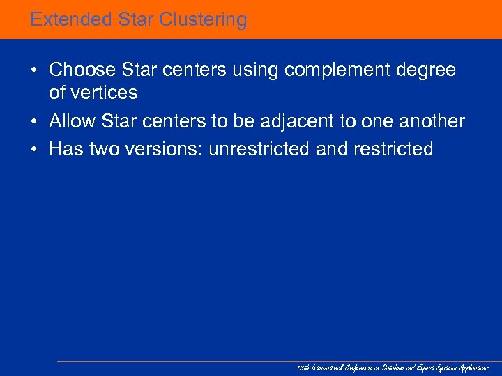 Extended Star Clustering • Choose Star centers using complement degree of vertices • Allow