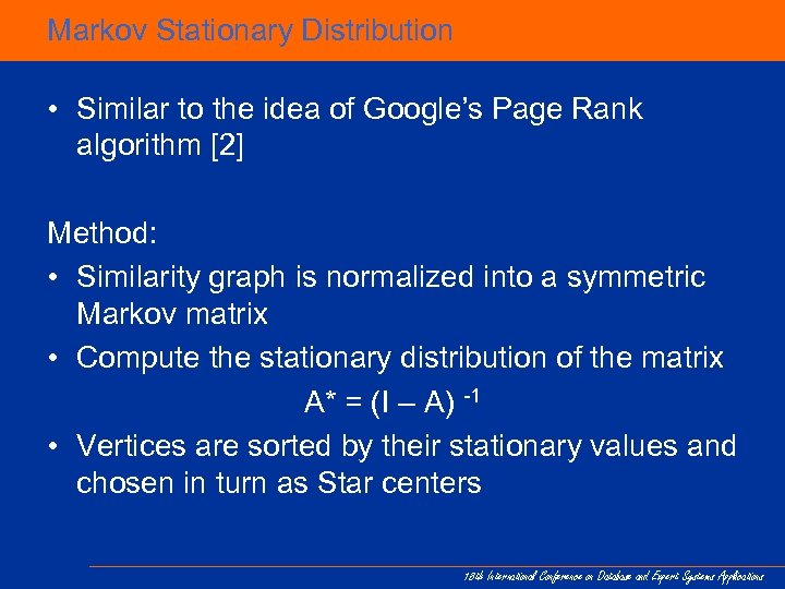 Markov Stationary Distribution • Similar to the idea of Google’s Page Rank algorithm [2]