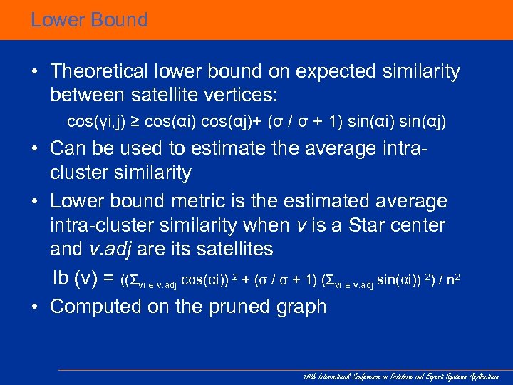 Lower Bound • Theoretical lower bound on expected similarity between satellite vertices: cos(γi, j)