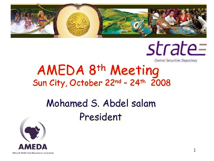 AMEDA 8 th Meeting Sun City, October 22 nd – 24 th 2008 Mohamed