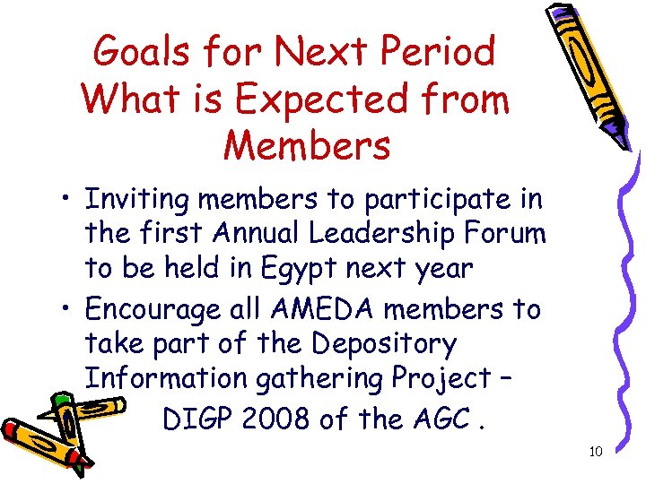 Goals for Next Period What is Expected from Members • Inviting members to participate