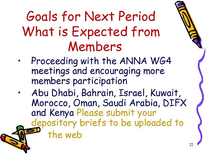  • • Goals for Next Period What is Expected from Members Proceeding with