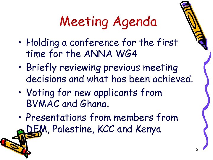 Meeting Agenda • Holding a conference for the first time for the ANNA WG