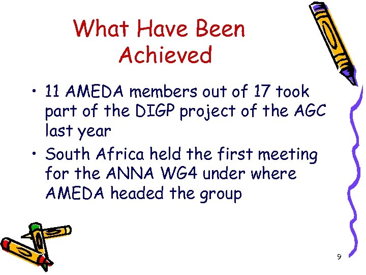 What Have Been Achieved • 11 AMEDA members out of 17 took part of