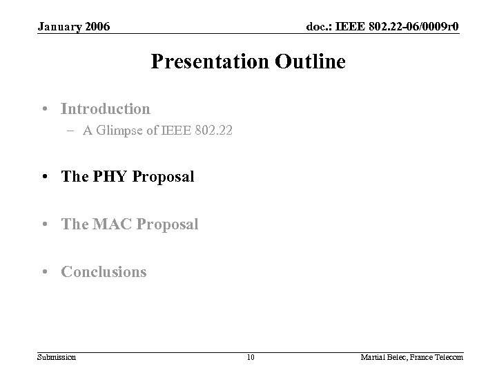 January 2006 doc. : IEEE 802. 22 -06/0009 r 0 Presentation Outline • Introduction