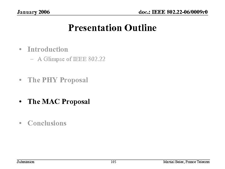 January 2006 doc. : IEEE 802. 22 -06/0009 r 0 Presentation Outline • Introduction
