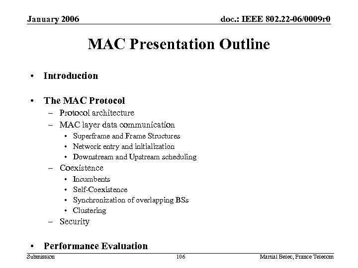 January 2006 doc. : IEEE 802. 22 -06/0009 r 0 MAC Presentation Outline •