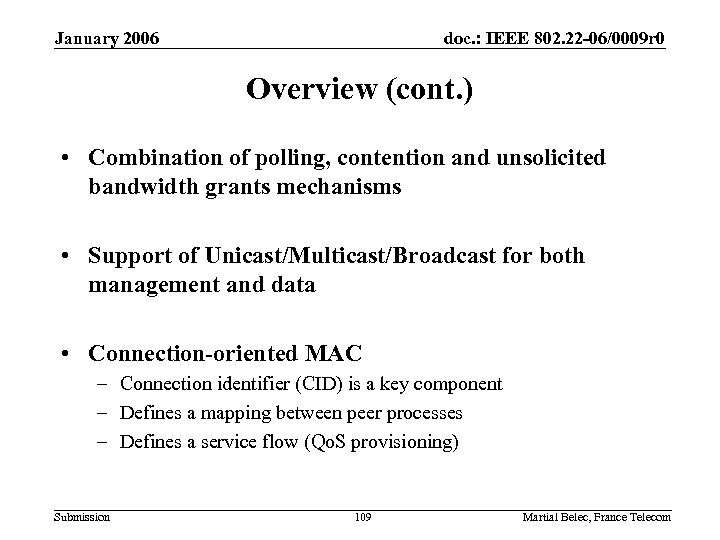 January 2006 doc. : IEEE 802. 22 -06/0009 r 0 Overview (cont. ) •