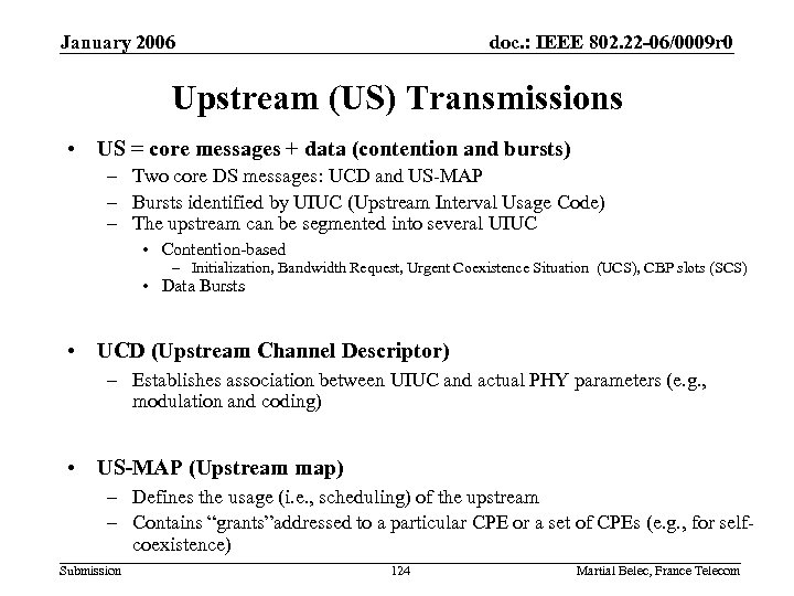 January 2006 doc. : IEEE 802. 22 -06/0009 r 0 Upstream (US) Transmissions •