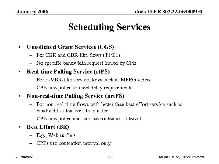 January 2006 doc. : IEEE 802. 22 -06/0009 r 0 Scheduling Services • Unsolicited