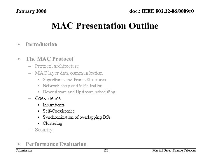 January 2006 doc. : IEEE 802. 22 -06/0009 r 0 MAC Presentation Outline •