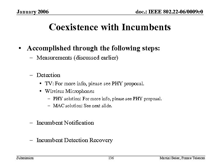 January 2006 doc. : IEEE 802. 22 -06/0009 r 0 Coexistence with Incumbents •