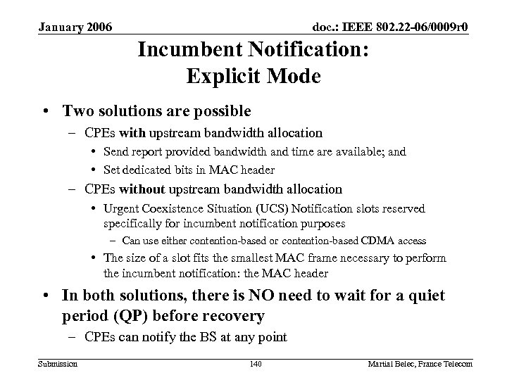January 2006 doc. : IEEE 802. 22 -06/0009 r 0 Incumbent Notification: Explicit Mode