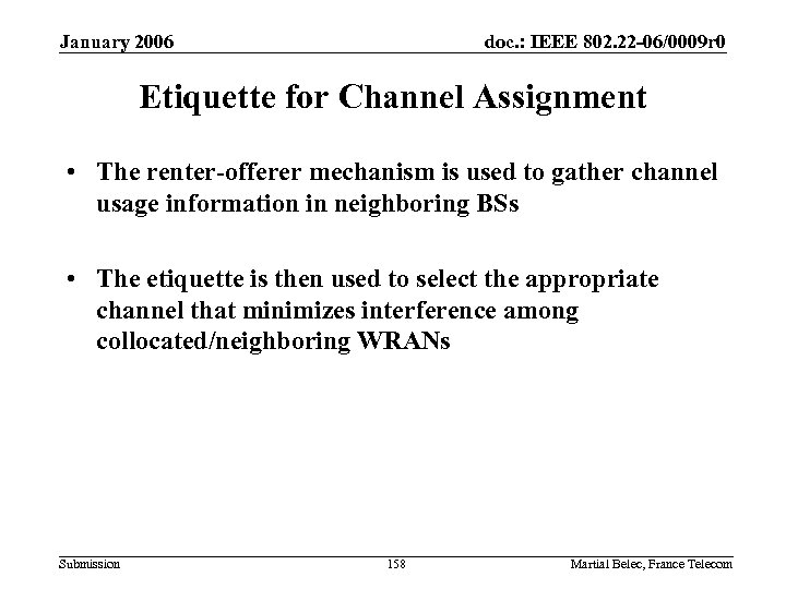 January 2006 doc. : IEEE 802. 22 -06/0009 r 0 Etiquette for Channel Assignment