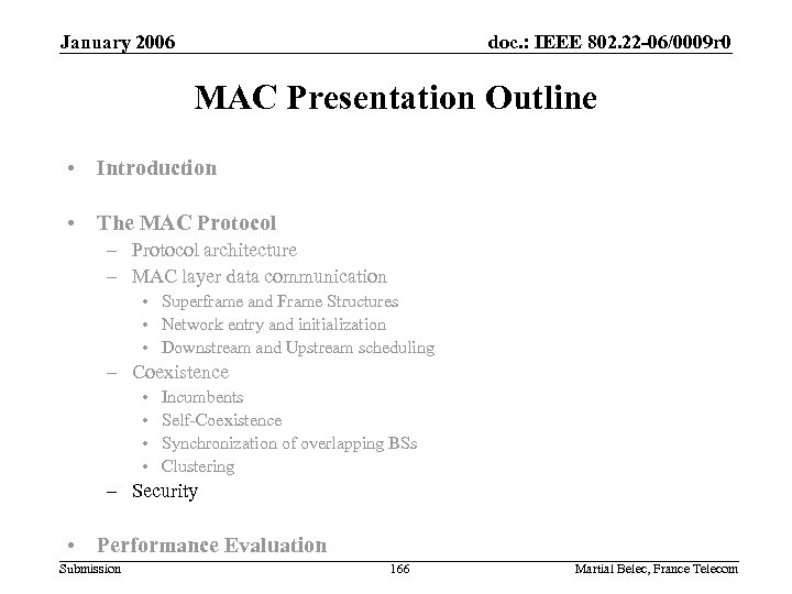 January 2006 doc. : IEEE 802. 22 -06/0009 r 0 MAC Presentation Outline •