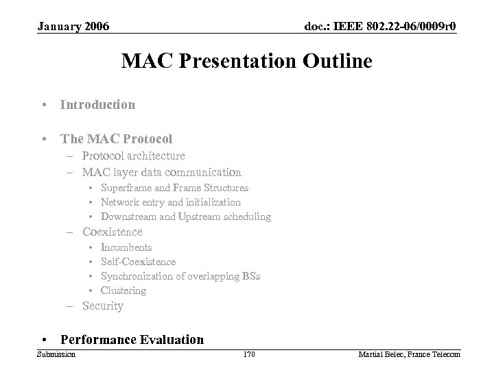 January 2006 doc. : IEEE 802. 22 -06/0009 r 0 MAC Presentation Outline •