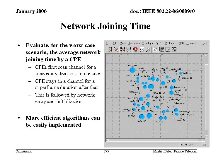 January 2006 doc. : IEEE 802. 22 -06/0009 r 0 Network Joining Time •
