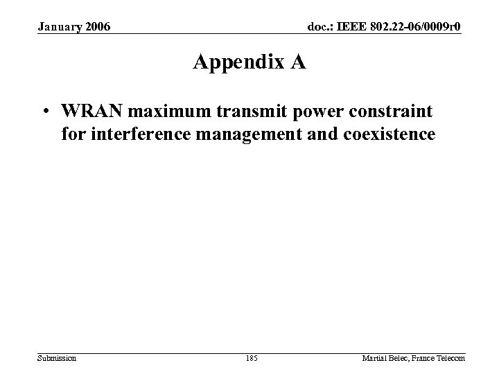 January 2006 doc. : IEEE 802. 22 -06/0009 r 0 Appendix A • WRAN