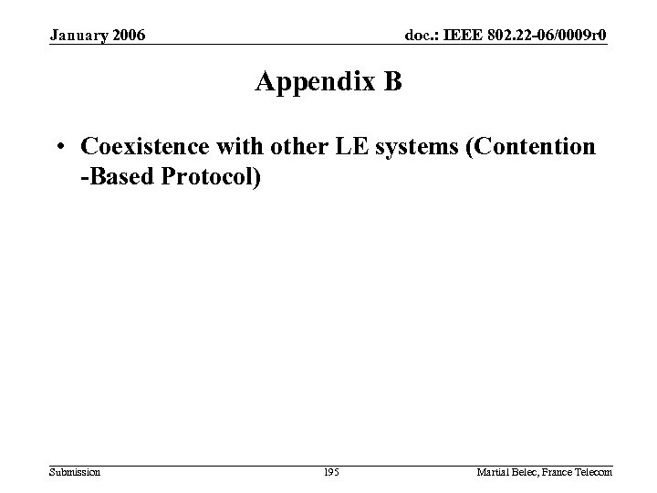 January 2006 doc. : IEEE 802. 22 -06/0009 r 0 Appendix B • Coexistence