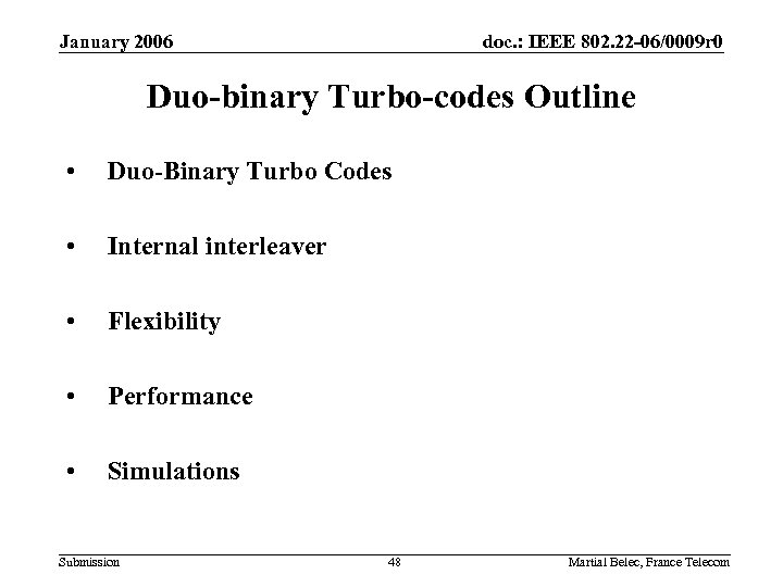 January 2006 doc. : IEEE 802. 22 -06/0009 r 0 Duo-binary Turbo-codes Outline •