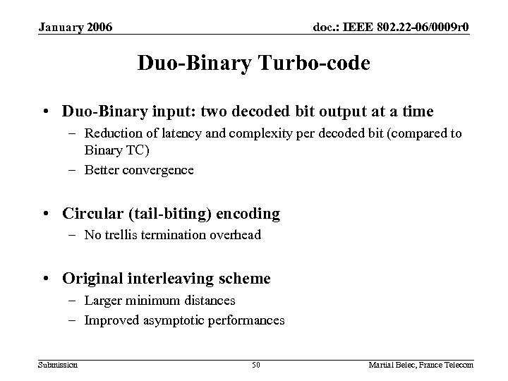 January 2006 doc. : IEEE 802. 22 -06/0009 r 0 Duo-Binary Turbo-code • Duo-Binary