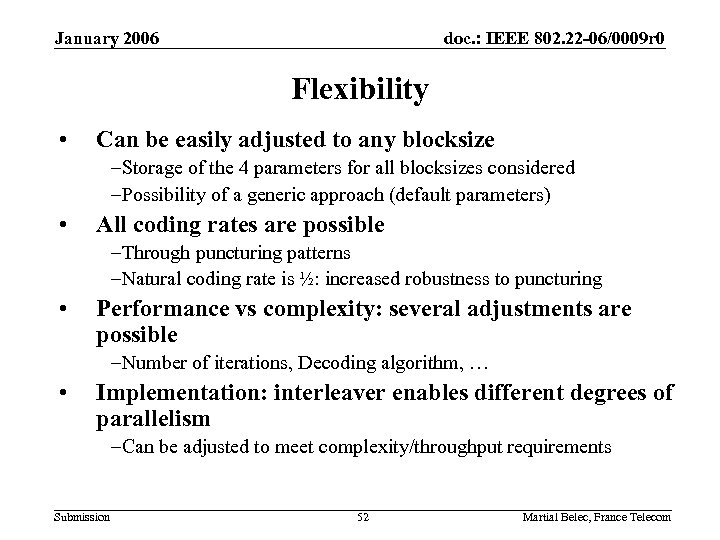 January 2006 doc. : IEEE 802. 22 -06/0009 r 0 Flexibility • Can be