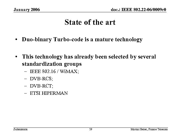 January 2006 doc. : IEEE 802. 22 -06/0009 r 0 State of the art