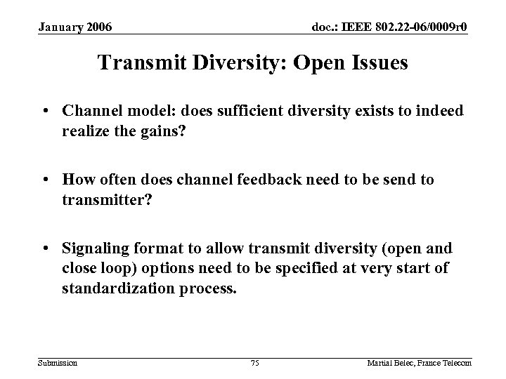 January 2006 doc. : IEEE 802. 22 -06/0009 r 0 Transmit Diversity: Open Issues