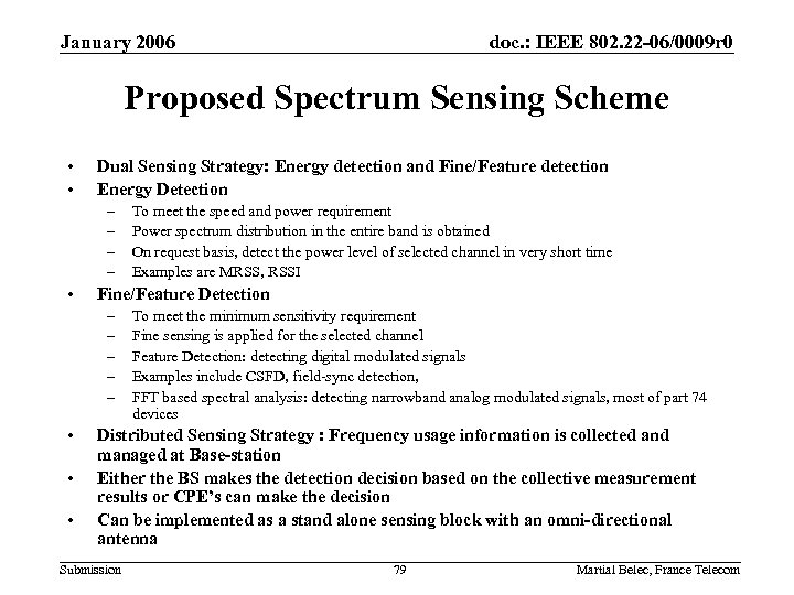 January 2006 doc. : IEEE 802. 22 -06/0009 r 0 Proposed Spectrum Sensing Scheme