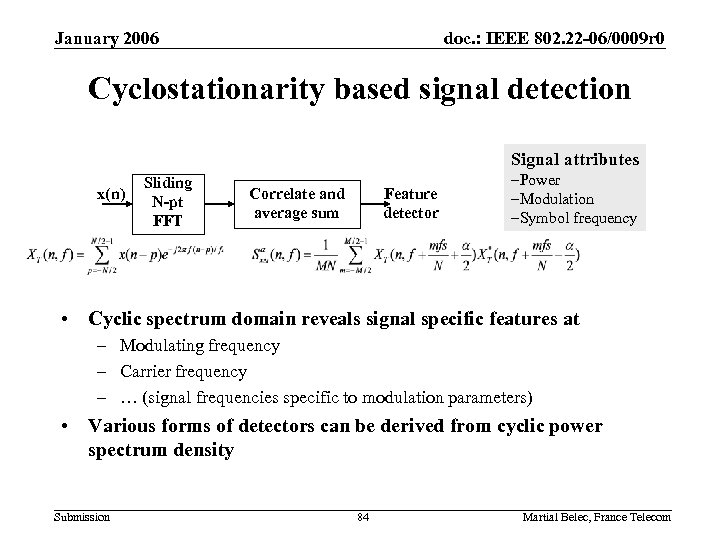 January 2006 doc. : IEEE 802. 22 -06/0009 r 0 Cyclostationarity based signal detection