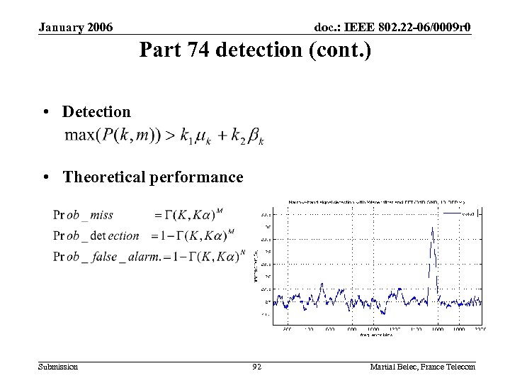 January 2006 doc. : IEEE 802. 22 -06/0009 r 0 Part 74 detection (cont.