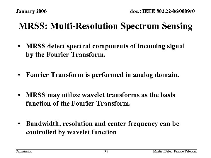 January 2006 doc. : IEEE 802. 22 -06/0009 r 0 MRSS: Multi-Resolution Spectrum Sensing