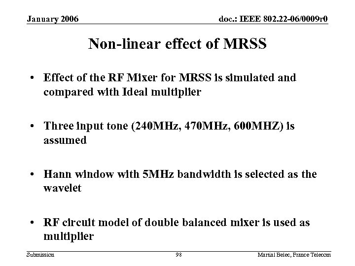 January 2006 doc. : IEEE 802. 22 -06/0009 r 0 Non-linear effect of MRSS