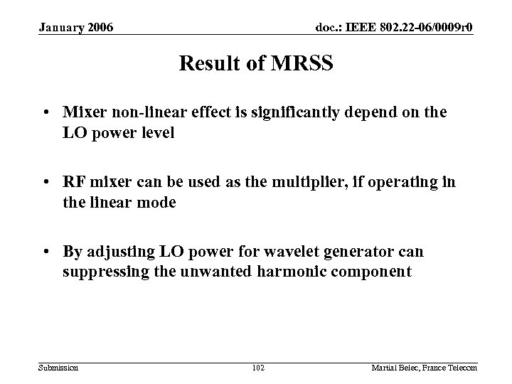 January 2006 doc. : IEEE 802. 22 -06/0009 r 0 Result of MRSS •