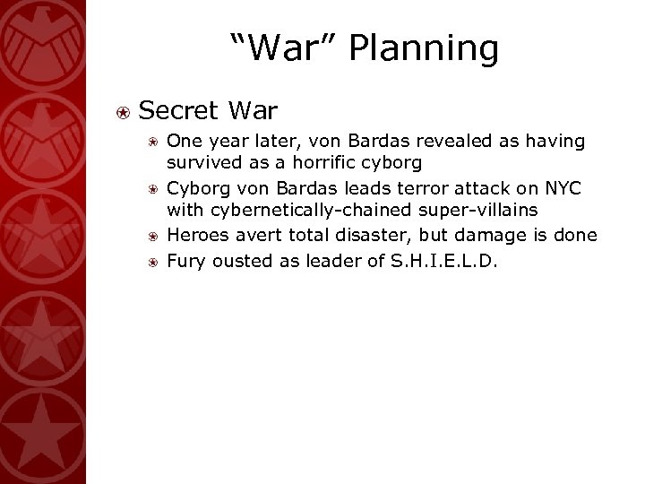 “War” Planning Secret War One year later, von Bardas revealed as having survived as