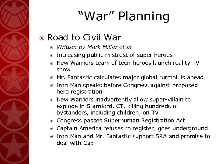 “War” Planning Road to Civil War Written by Mark Millar et al. Increasing public