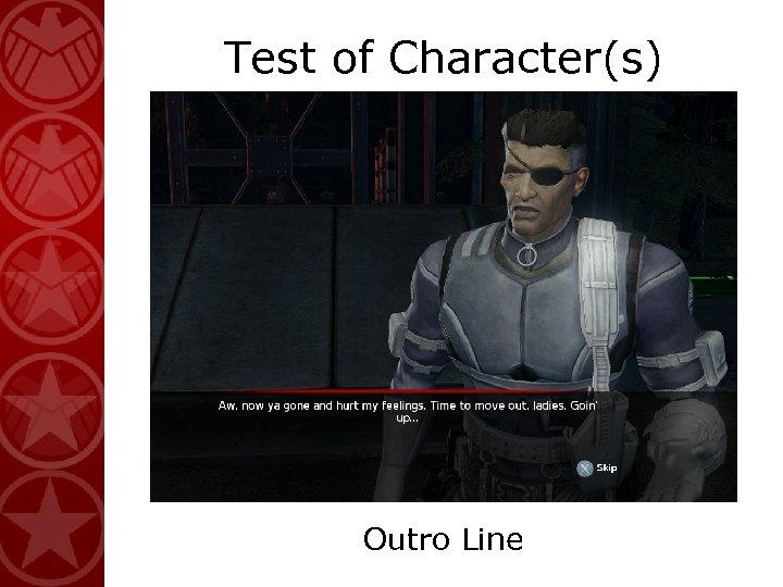 Test of Character(s) Outro Line 