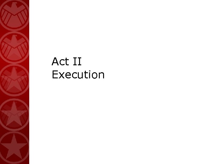 Act II Execution 