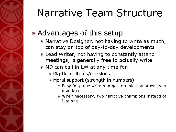 Narrative Team Structure Advantages of this setup Narrative Designer, not having to write as