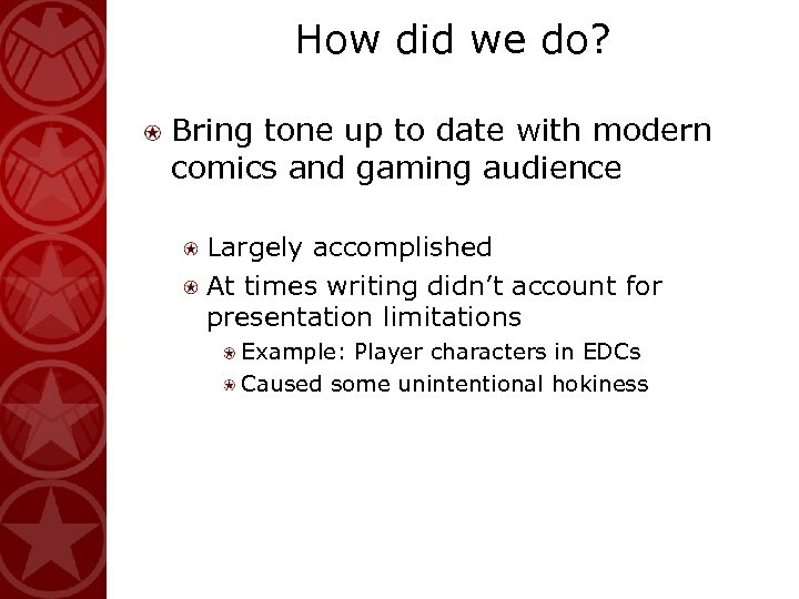 How did we do? Bring tone up to date with modern comics and gaming