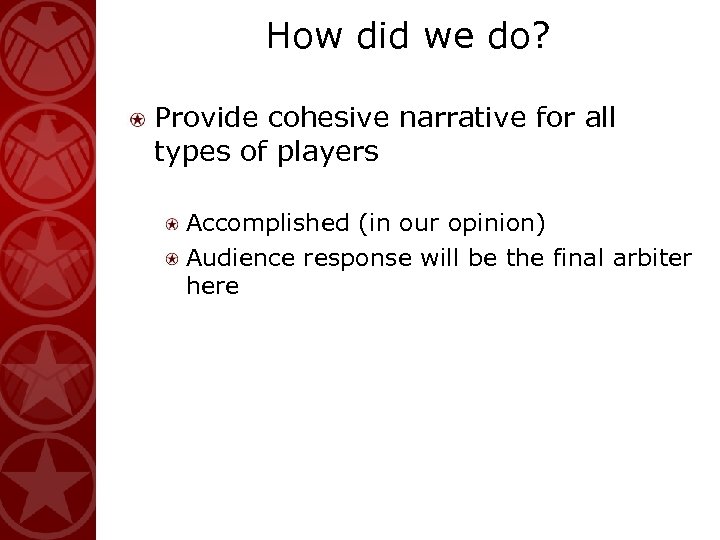 How did we do? Provide cohesive narrative for all types of players Accomplished (in