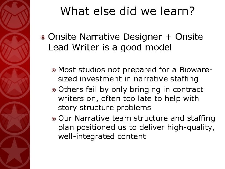 What else did we learn? Onsite Narrative Designer + Onsite Lead Writer is a