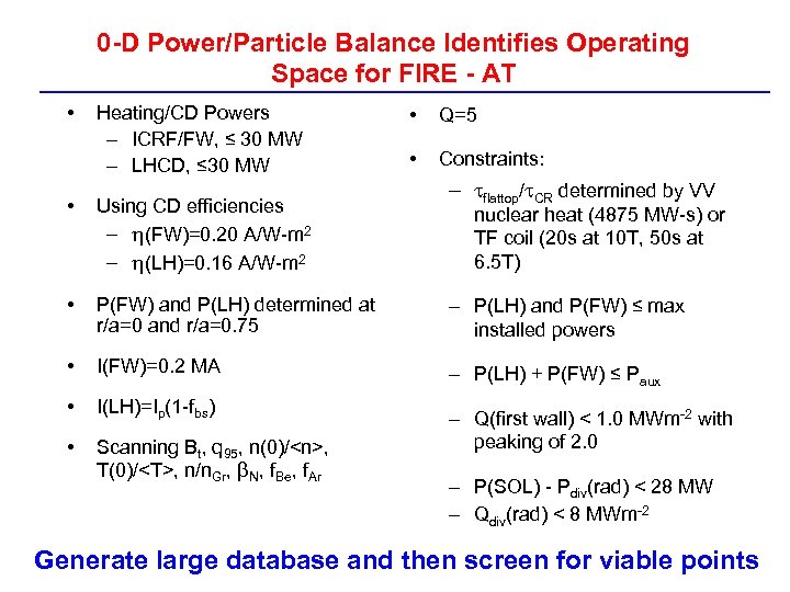 0 -D Power/Particle Balance Identifies Operating Space for FIRE - AT • Heating/CD Powers